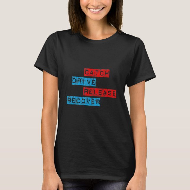 Camiseta Atrapar Conducir Soltar Recuperar (Anverso)