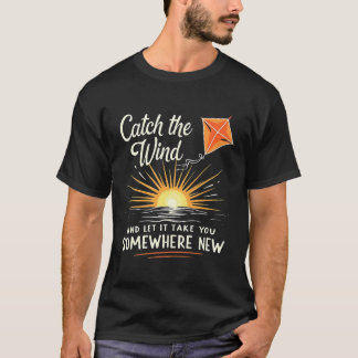 Camiseta Atrapar el viento - Cometa creciente Inspiradora