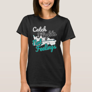 Camiseta Atrapar Vuelos Sin Sentimientos Yo Vuelo Attendent