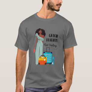 Camiseta Atrapar vuelos sin sentir Melanin Reina