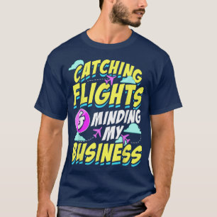 Camiseta Atrapar Vuelos Y Minar Mi Hodophile Comercial
