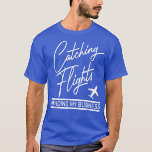 Camiseta Atrapar vuelos y minería en mi negocio