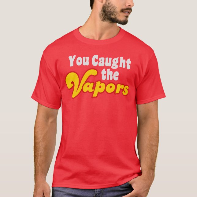 Camiseta Atrapaste los vapores amigos (Anverso)