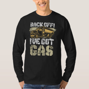 Camiseta Atrás, tengo un conductor de camión de gasolina