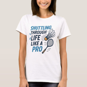Camiseta Atravesando la vida como un equipo pro-Badminton