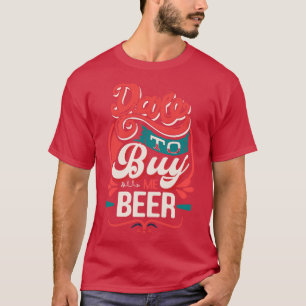 Camiseta Atrévase a comprarme una cita divertida de cerveza