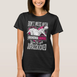 Camiseta Atrévase a nicht Grandmasaurus Funny Grandma Gift 