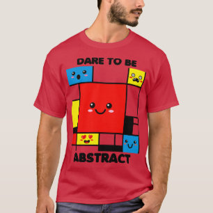 Camiseta Atrévase a ser abstracto arte kawaii
