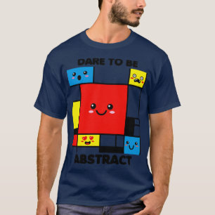 Camiseta Atrévase a ser abstracto arte kawaii