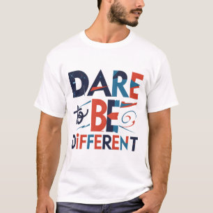 Camiseta Atrévase a ser diferente