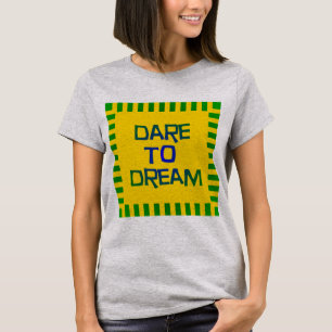 Camiseta Atrévase a soñar