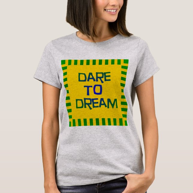 Camiseta Atrévase a soñar (Anverso)