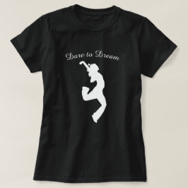 Camiseta Atrévase a soñar con un salto de baile moderno