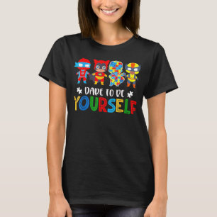 Camiseta Atrévete a Ser Tú Mismo Superhéroes de Conciencia