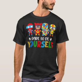 Camiseta Atrévete a Ser Tú Mismo Superhéroes de Conciencia 
