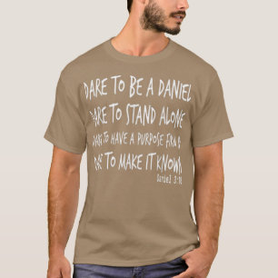 Camiseta Atrévete A Ser Un Verso De La Biblia Cristiana Dan