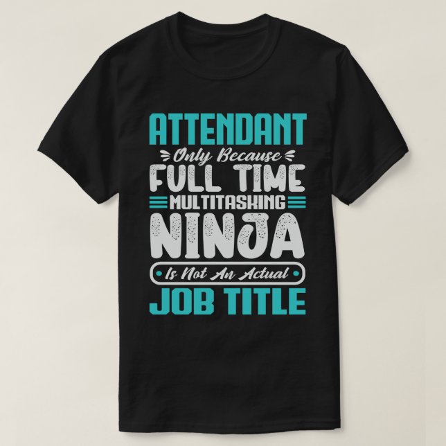 Camiseta Attendant Multitasker Trainers Job Skill (Diseño del anverso)