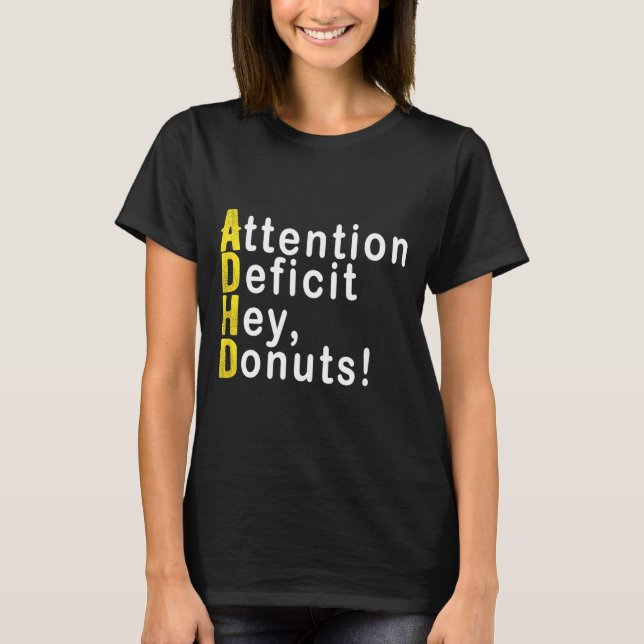 Camiseta Attention Deficit Hey Donuts Funny Gift Tee Adhd M (Anverso)