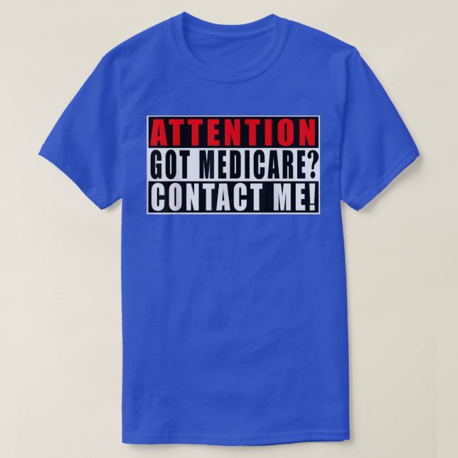 Camiseta Attention Got Medicare Contact Me Funny Quotes Ins (Diseño del anverso)