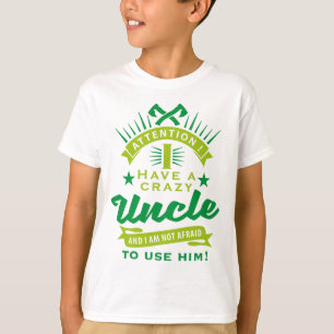 Camiseta attention i a have crazy uncle