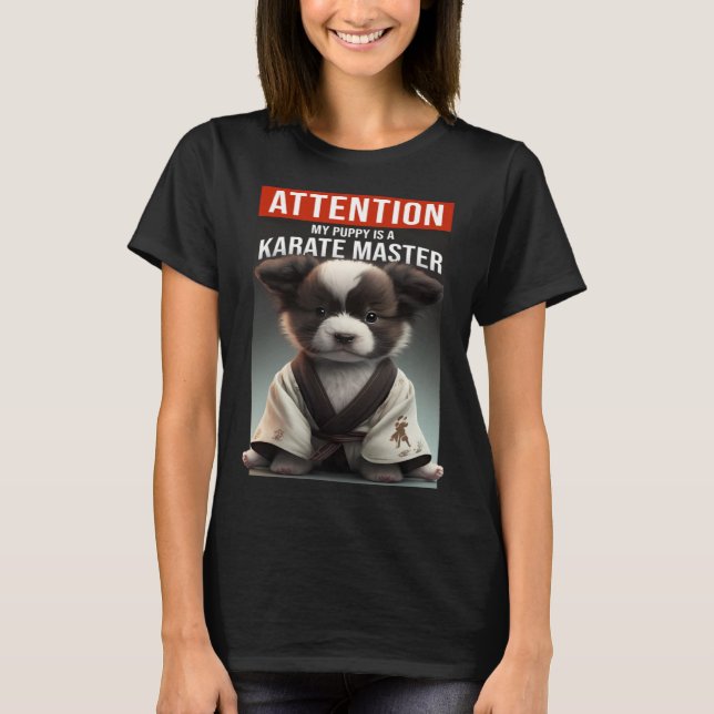 Camiseta Attention my puppy is a karate master (Anverso)