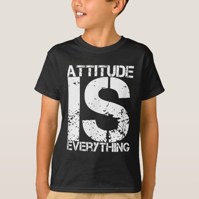 Camiseta Attitude Is Everything - Insrational Quote Gift -  (Anverso)