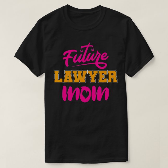 Camiseta Attorney Law School Student Mom Mother  Future Law (Diseño del anverso)