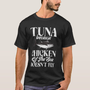 Camiseta Atún porque pollo del mar Doesnu2019t vuela