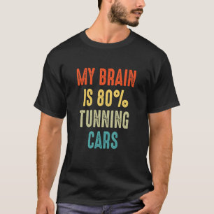 Camiseta Atunning cars My Brain is 80