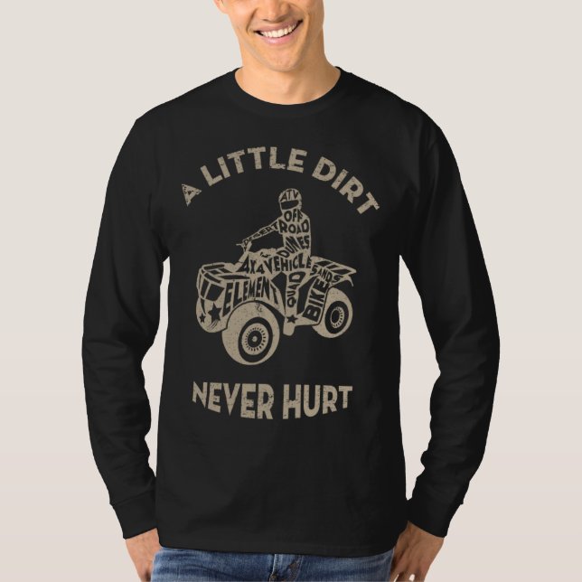 Camiseta ATV 4 Wheeler Biker A Little Dirt Never Hurt Vinta (Anverso)