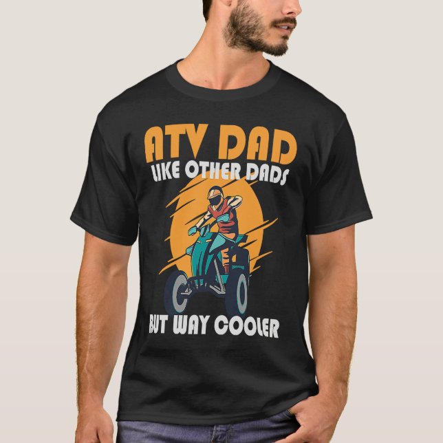 Camiseta ATV Dad Like Other Dads But Way Cooler ATV (Anverso)