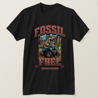 Camiseta ATV fuera de carretera Combustible fósil T-Rex