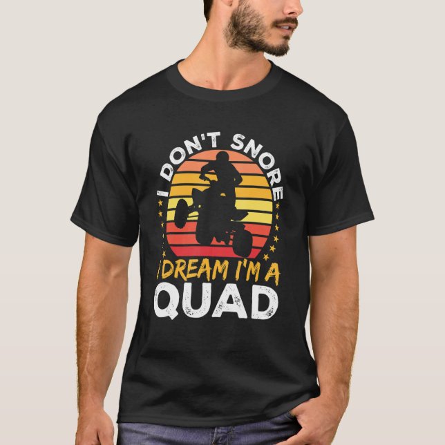 Camiseta Atv no ronco sueño que soy un cuatro ruedas (Anverso)