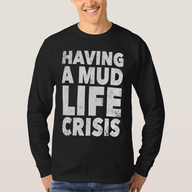 Camiseta ATV Quad Four Wheeler Mudding  Mud Life Crisis (Anverso)