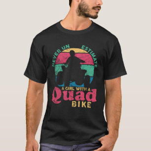 Camiseta ATV Quad Nunca Subestima A Un Chica Con Un Quad Bi
