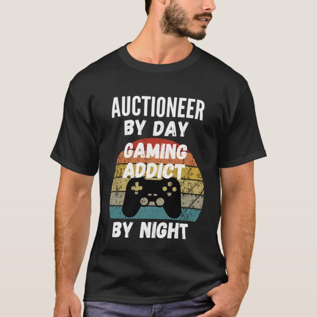 Camiseta Auctioneer By Day Gaming Addict By Night (Anverso)