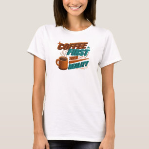 Camiseta Audaz CAFÉ PRIMERO ENTONCES REALIDAD Diseño Origin