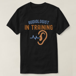 Camiseta Audiólogo en formación, Citas de Audiología