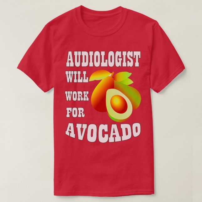 Camiseta Audiólogo trabajará para aguacate 1 (Diseño del anverso)