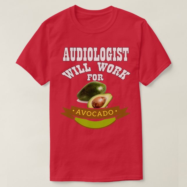 Camiseta Audiólogo trabajará para aguacate 3 (Diseño del anverso)
