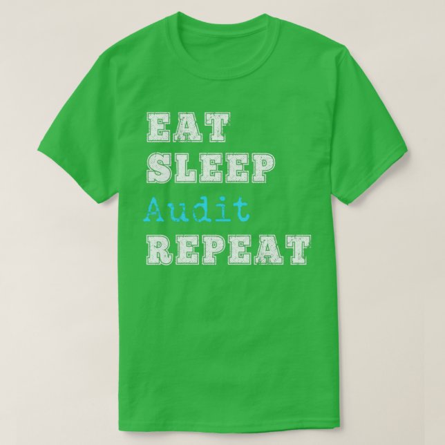 Camiseta Auditor divertido comiendo sueño repetir auditoría (Diseño del anverso)