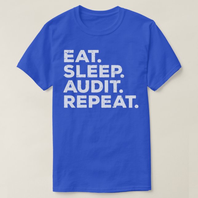 Camiseta Auditor repetidor divertido de Eat Sleep Audit (Diseño del anverso)