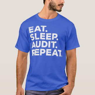 Camiseta Auditor repetidor divertido de Eat Sleep Audit