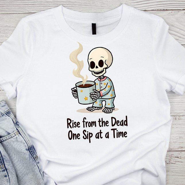 Camiseta Auge de los muertos, un sorbo a la vez esqueleto (Subido por el creador)