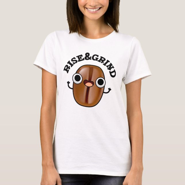 Camiseta Auge Y Grind Funny Coffee Bean Pun (Anverso)