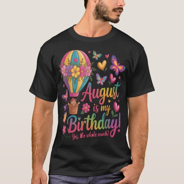 Camiseta August Is My Birthday Yes The Whole Month Floral  (Anverso)