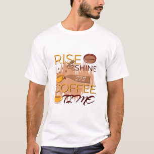 Camiseta aumentar y brillar es hora de café