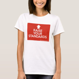 Camiseta Aumente sus estándares (guarde la calma)