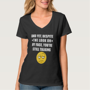 Camiseta Aún a pesar de la mirada en mi cara que todavía ha