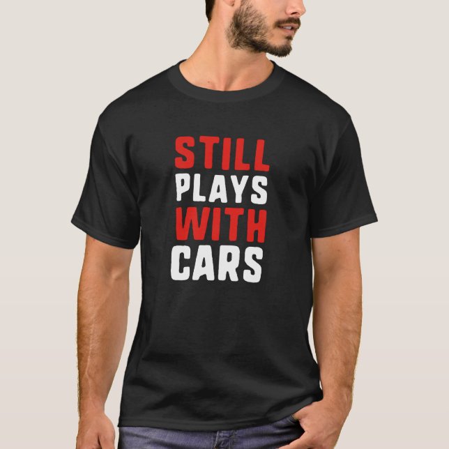 Camiseta Aún Juega Con Coches (Anverso)